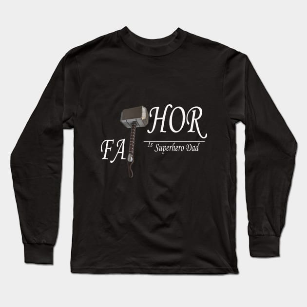 Fathor is superhero dad Long Sleeve T-Shirt by MAU_Design